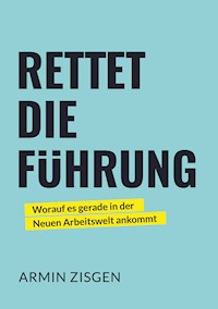 Rettet die Führung - Armin Zisgen - E-Book