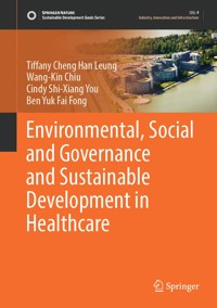 Environmental, Social and Governance and Sustainable Development in Healthcare - Tiffany Cheng Han Leung - E-Book