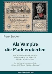 Als Vampire die Mark eroberten - Frank Stocker - E-Book