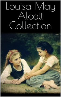 Louisa May Alcott Collection - Louisa May Alcott - E-Book
