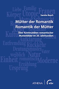 Mütter der Romantik - Romantik der Mütter - Sandra Busch - E-Book