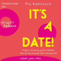 It's a date! - Tindern, Ghosting, große Gefühle. Was die Psychologie über Dating weiß (Ungekürzte Lesung) - Pia Kabitzsch - Hörbuch