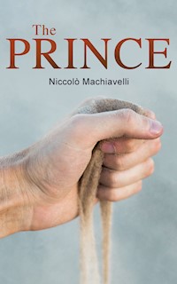 The Prince - Niccolò Machiavelli - E-Book