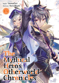 The Mythical Hero's Otherworld Chronicles: Volume 12 - Tatematsuri - E-Book