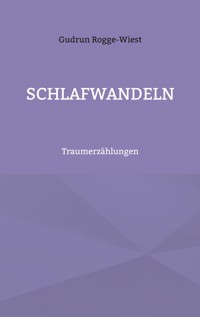 Schlafwandeln - Gudrun Rogge-Wiest - E-Book