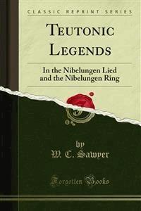 Teutonic Legends - W. C. Sawyer - E-Book