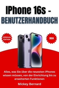 IPhone 16s – Benutzerhandbuch - Mickey Bernard - E-Book