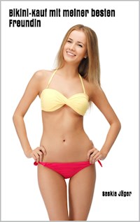 Lesben: Bikini-Kauf mit meiner besten Freundin - Saskia Jäger - E-Book