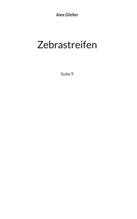 Zebrastreifen - Alex Gfeller - E-Book