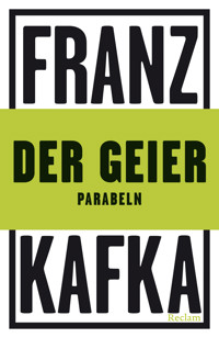 Der Geier. Parabeln - Franz Kafka - E-Book