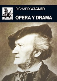 Ópera y drama - Richard Wagner - E-Book