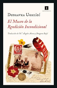 El Museo de la Rendición Incondicional - Dubravka Ugresic - E-Book