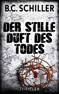 Der stille Duft des Todes - B. C. Schiller - E-Book