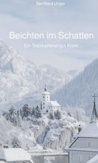 Beichten im Schatten - Bernhard Unger - E-Book