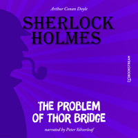 The Problem of Thor Bridge (Unabridged) - Sir Arthur Conan Doyle - Hörbuch