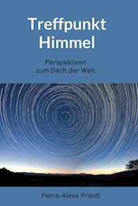 Treffpunkt Himmel - Petra-Alexa Prantl - E-Book