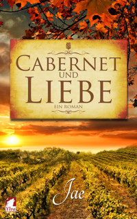Cabernet und Liebe - Jae - E-Book