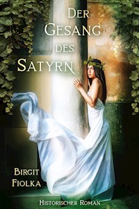Der Gesang des Satyrn - Birgit Fiolka - E-Book