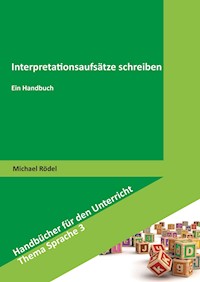 Interpretationsaufsätze schreiben - Michael Rödel - E-Book