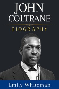 John Coltrane Biography - Emily Whiteman - E-Book