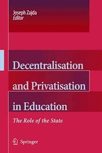 Decentralisation and Privatisation in Education - - E-Book