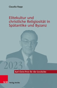 Elitekultur und christliche Religiosität in Spätantike und Byzanz - Claudia Rapp - E-Book