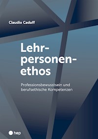 Lehrpersonenethos (E-Book) - Claudio Caduff - E-Book