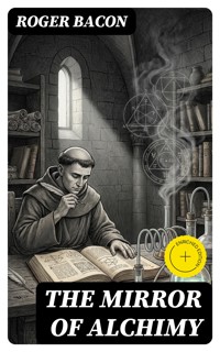 The Mirror of Alchimy - Roger Bacon - E-Book