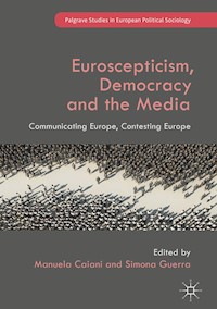 Euroscepticism, Democracy and the Media -  - E-Book