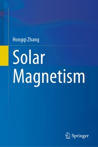 Solar Magnetism - Hongqi Zhang - E-Book