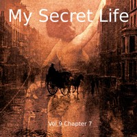 My Secret Life, Vol. 9 Chapter 7 - Dominic Crawford Collins - Hörbuch