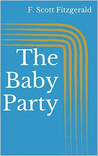 The Baby Party - F. Scott Fitzgerald - E-Book