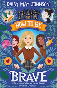 How to Be Brave - Daisy May Johnson - E-Book