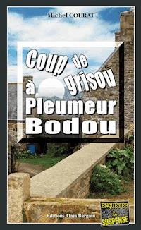 Coup de grisou à Pleumeur-Bodou - Michel Courat - E-Book
