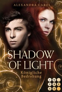 Shadow of Light 2: Königliche Bedrohung - Alexandra Carol - E-Book