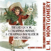 The Complete Christmas Stories of L. M. Montgomery - L.M. Montgomery - Hörbuch