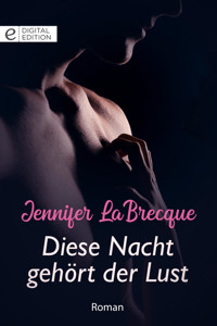 Diese Nacht gehört der Lust - Jennifer LaBrecque - E-Book