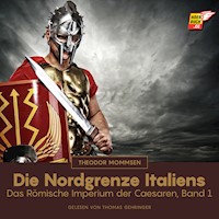 Die Nordgrenze Italiens - Theodor Mommsen - Hörbuch