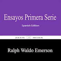 Ensayos Primera Serie - Ralph Waldo Emerson - E-Book