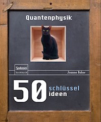 50 Schlüsselideen Quantenphysik - Joanne Baker - E-Book