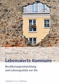 Lebenswerte Kommune - Bevölkerungsentwicklung und Lebensqualität vor Ort - - E-Book