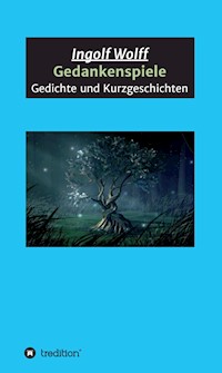 Gedankenspiele - Ingolf Wolff - E-Book