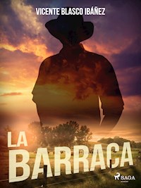 La barraca - Vicente Blasco Ibanez - E-Book