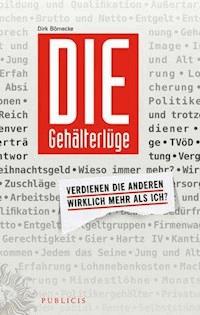 Die Gehälterlüge - Dirk Börnecke - E-Book