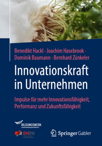 Innovationskraft in Unternehmen - Benedikt Hackl - E-Book