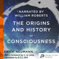 The Origins and History of Consciousness - Erich Neumann - Hörbuch