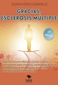 Gracias, esclerosis múltiple - Gloria Pérez González - E-Book