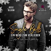 Ein Nerd zum Verlieben - Single Bells, Band 3 (ungekürzt) - Rose Bloom - Hörbuch