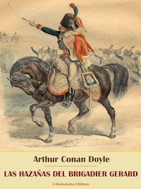 Las hazañas del brigadier Gerard - Arthur Conan Doyle - E-Book
