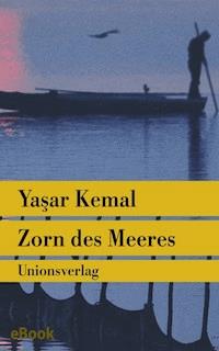 Zorn des Meeres - Yasar Kemal - E-Book